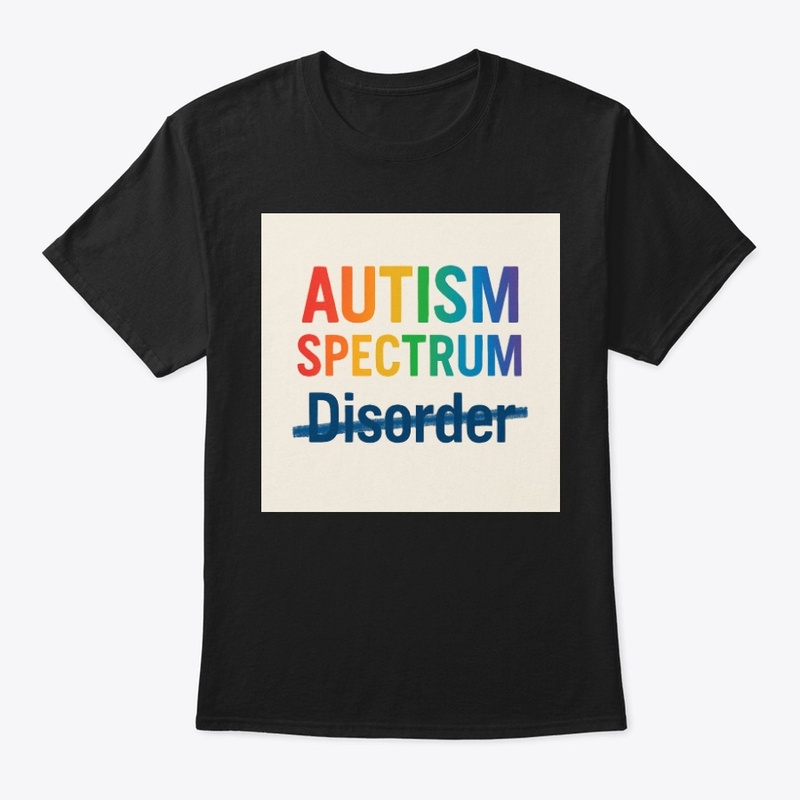 Autism Spectrum, Disorder is crossed out