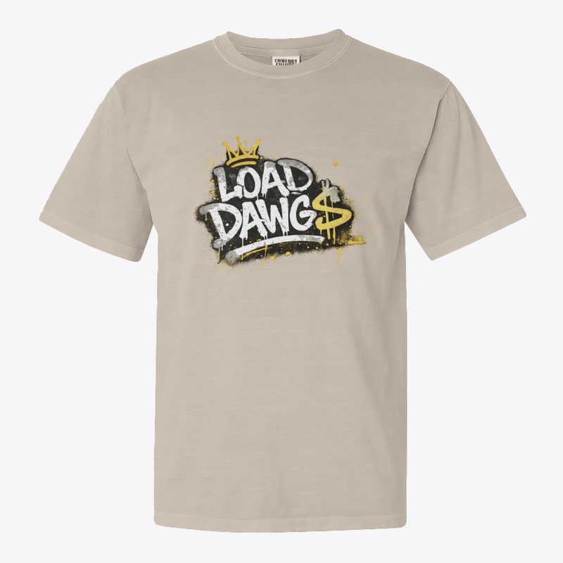 LOAD DAWG$ -------- Street Wear
