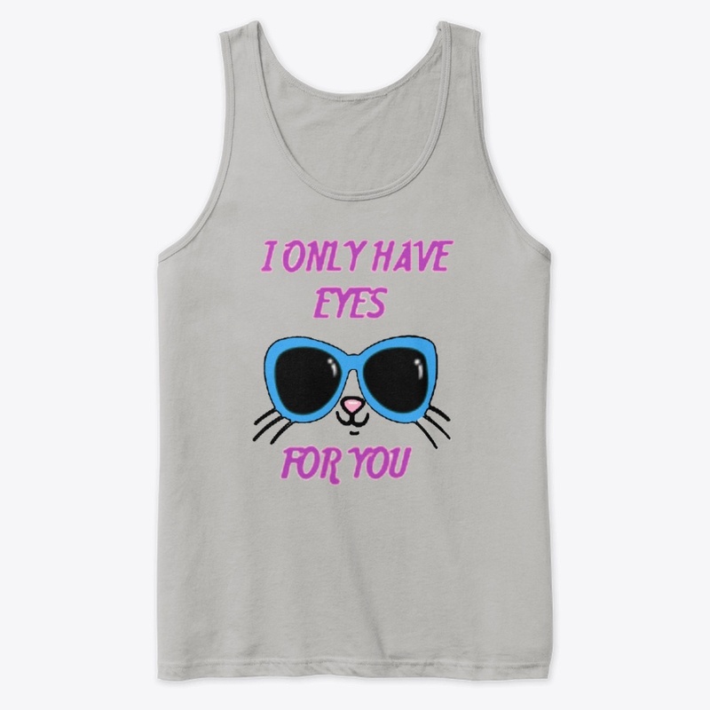 I only have eyes for you