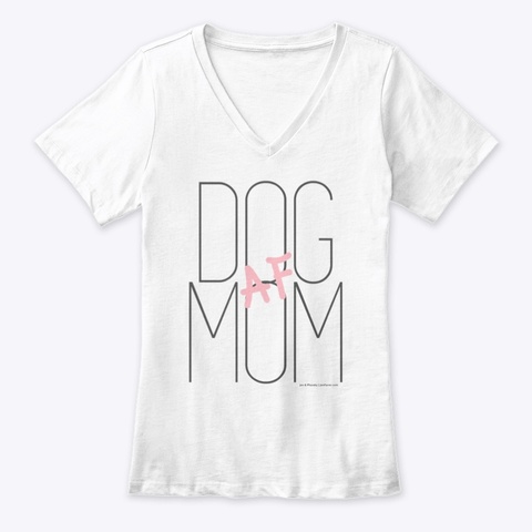 Dog Mom Af White T-Shirt Front
