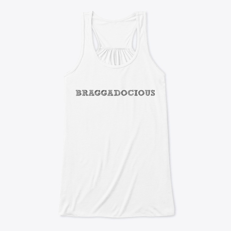 BRAGGADOCIOUS