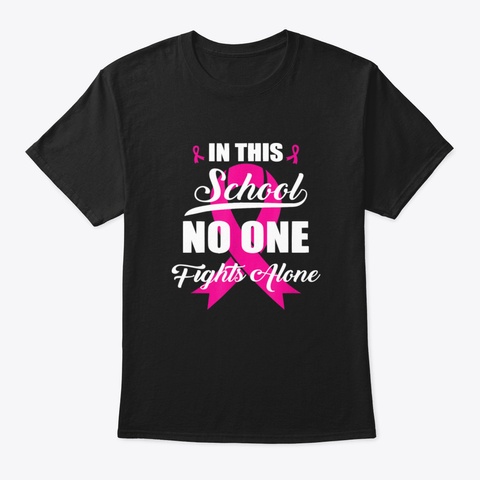 In This School No One Fights Alone Breas Black T-Shirt Front