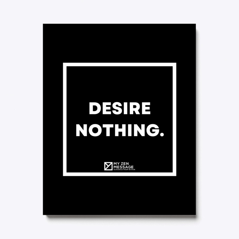 Desire nothing.