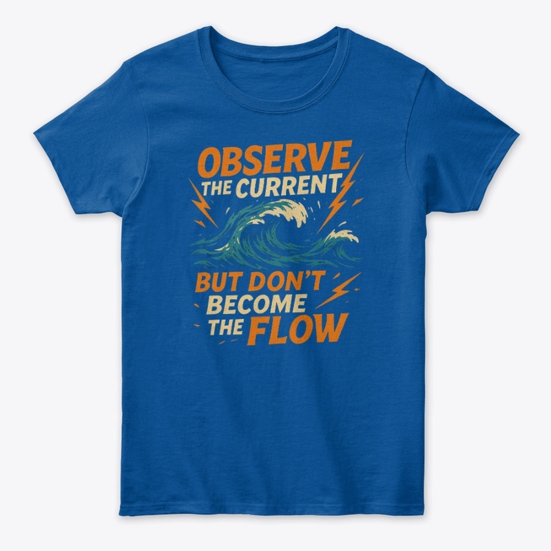 OBSERVE, but DON'T BECOME