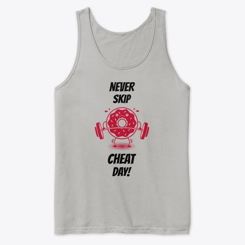 Never Skip Cheat Day