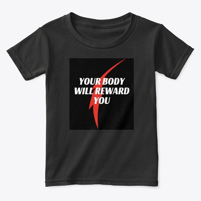 Your Body will Reward you!!