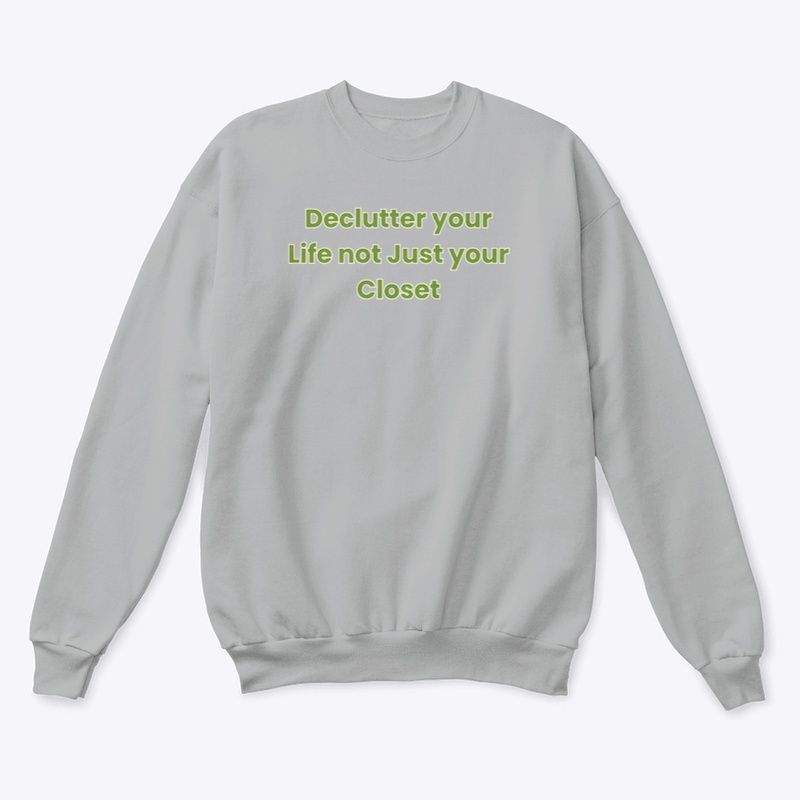 DECLUTTER YOUR LIFE NOT JUST YOUR CLOSET