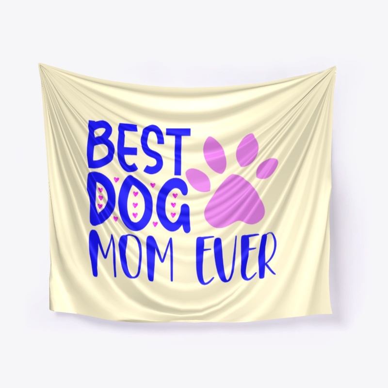 Best dog Mom Ever