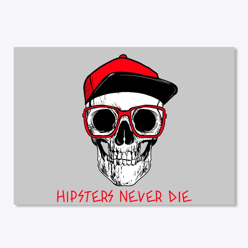 Hipsters Never Die