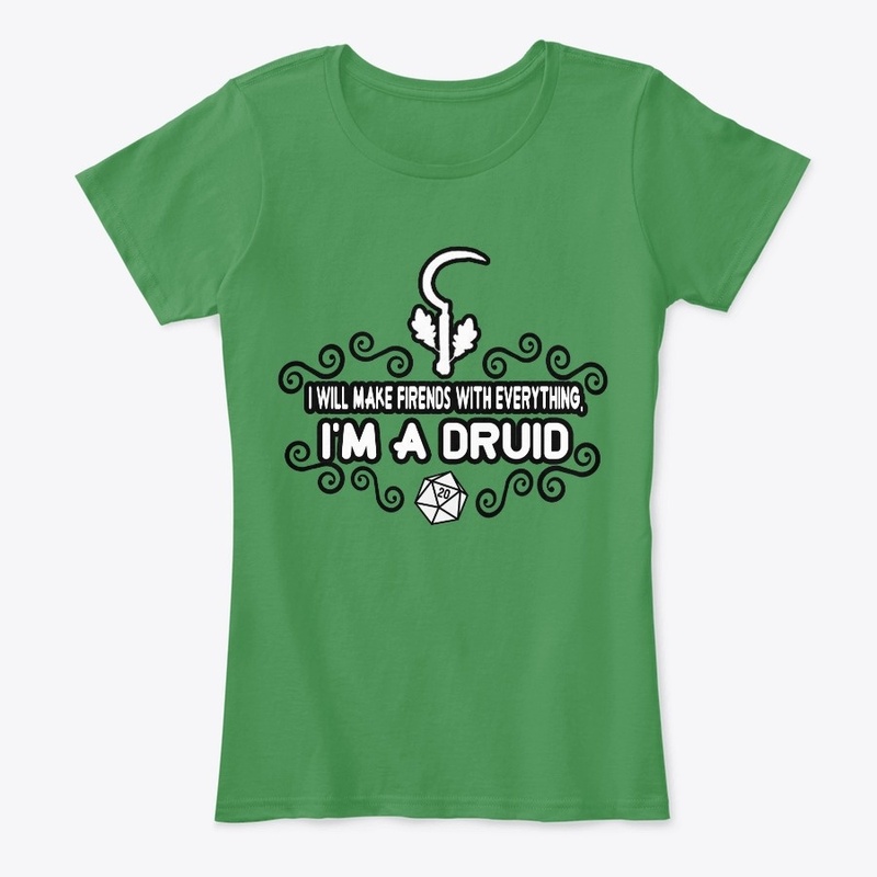 I will make friends, I'm a druid