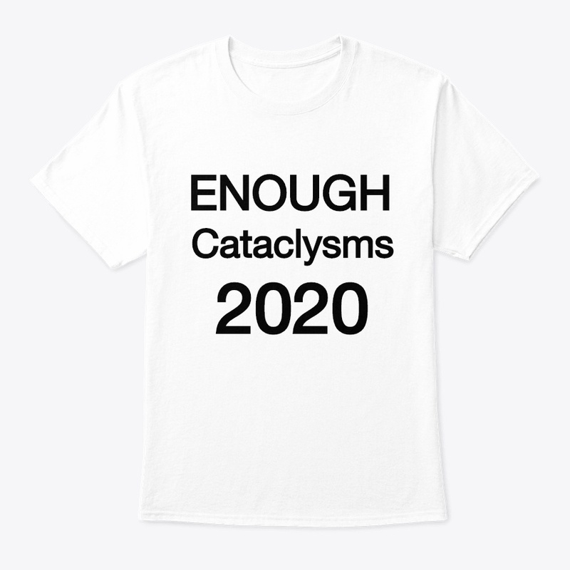 ENOUGH Cataclysms 2020