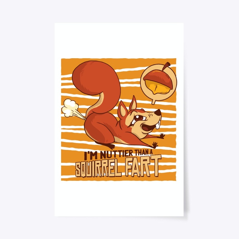 Nuttier Than Squirrel Fart Funny Gift