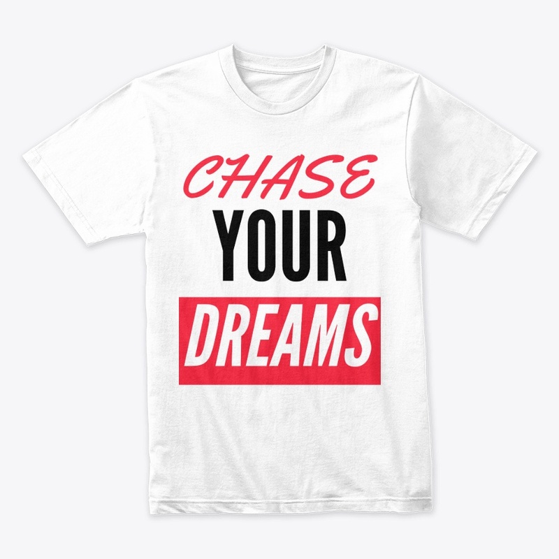 Chase Your Dreams