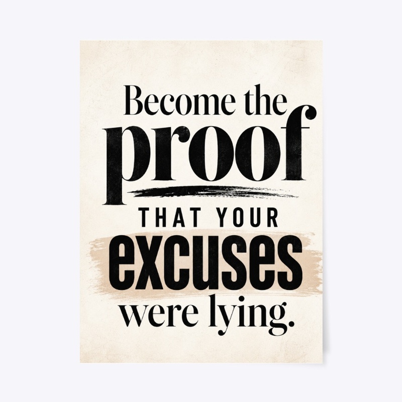Excuses Were Lying Wall Art