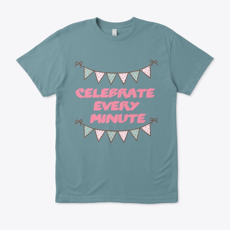 celebrate every minute