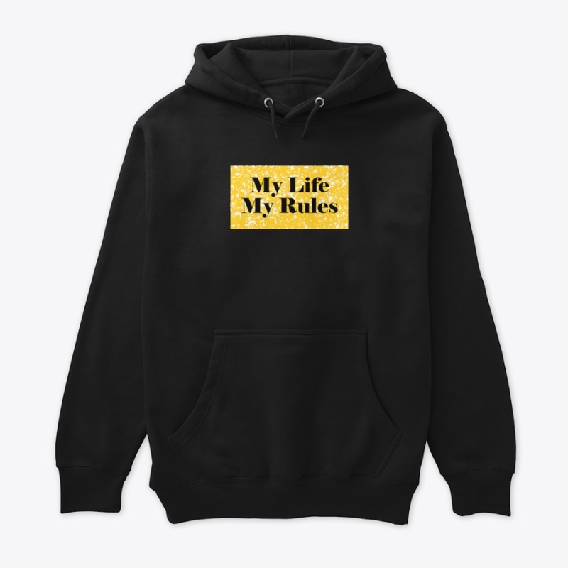 My life My rules