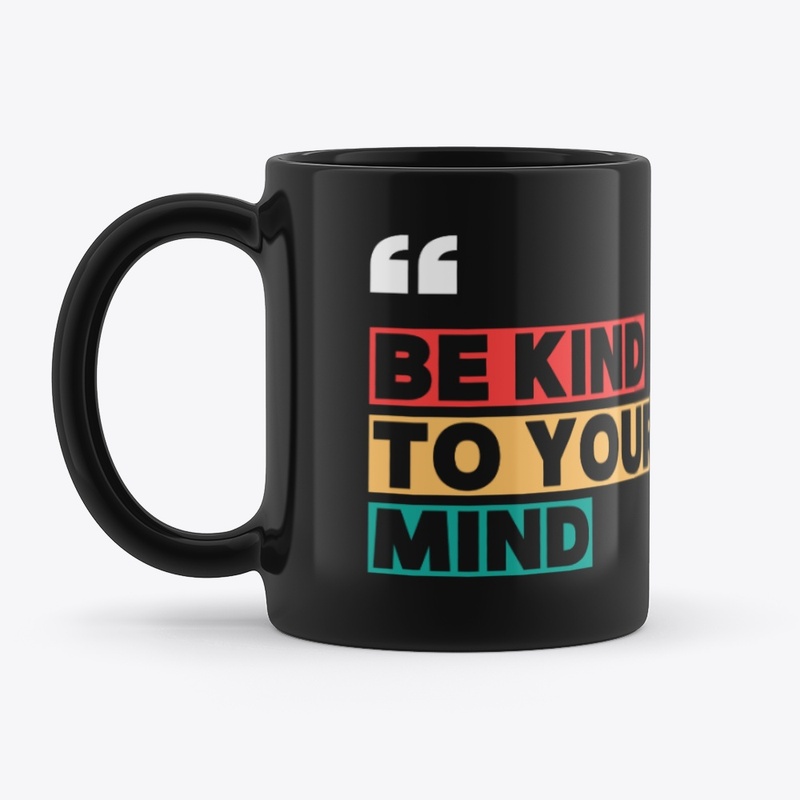 Be kind to your mind