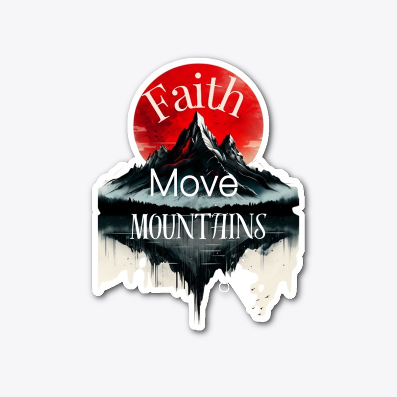 Faith Move Mountains