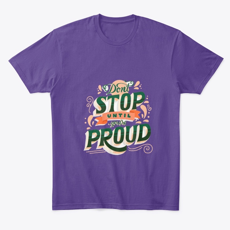 Don't Stop Until You're Proud