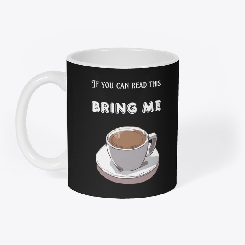 Coffee-Bring Me Coffee
