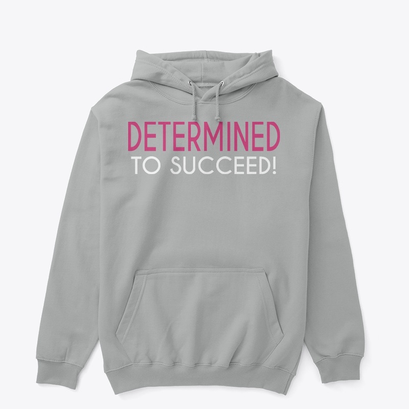 Determined To Succeed!