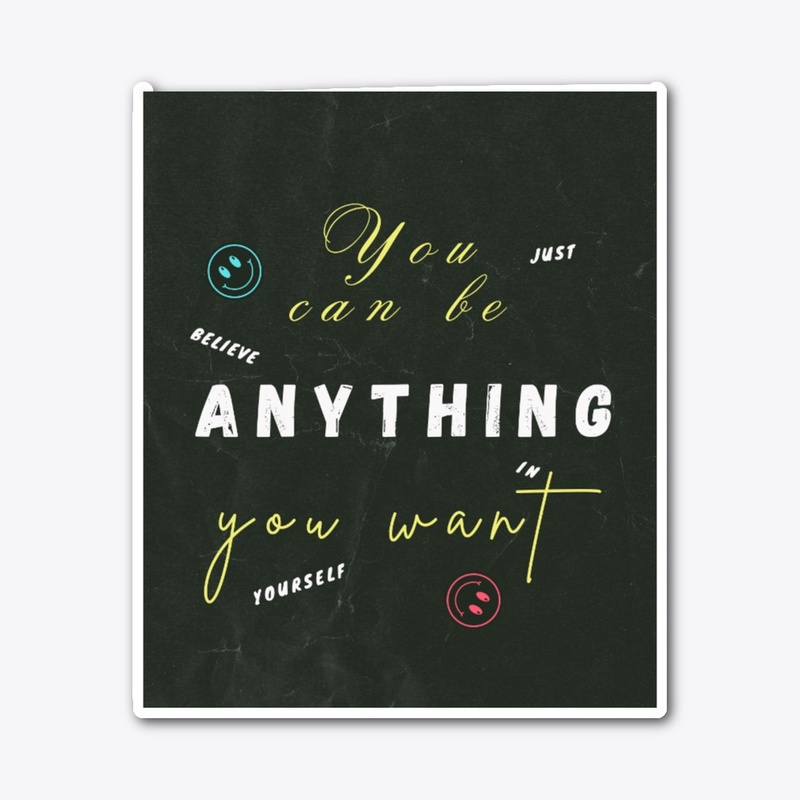 Just belive yourself