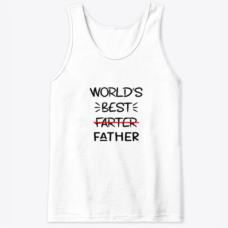 World's Best Farter I Mean Father