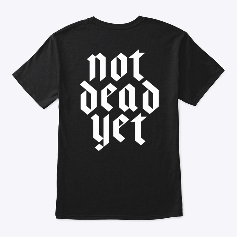 Not Dead Yet
