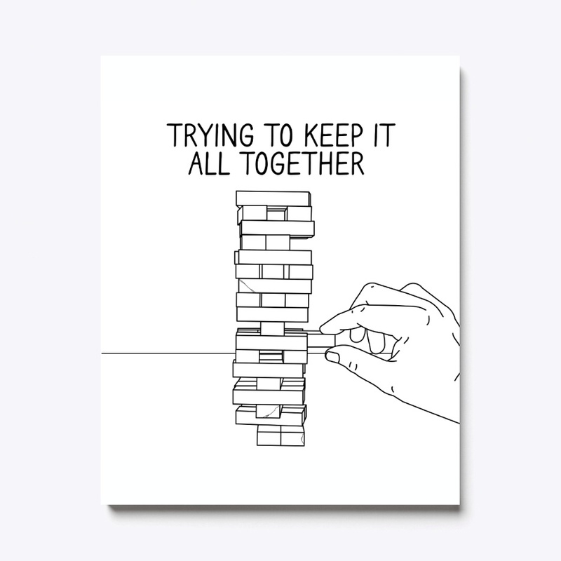 Trying To Keep It All Together 