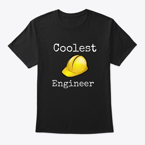 Coolest Engineer Black T-Shirt Front