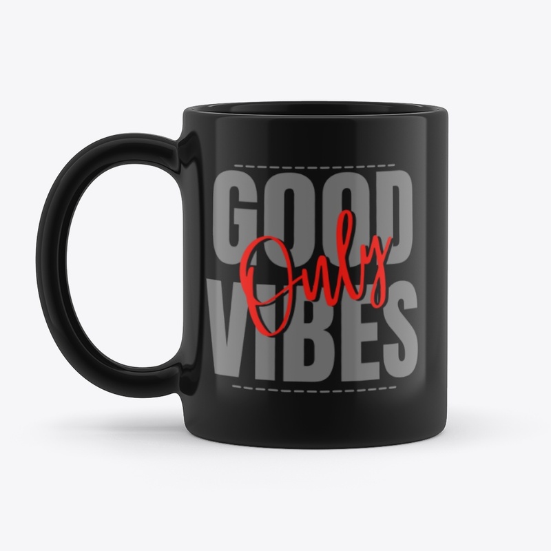 Good Vibes Only