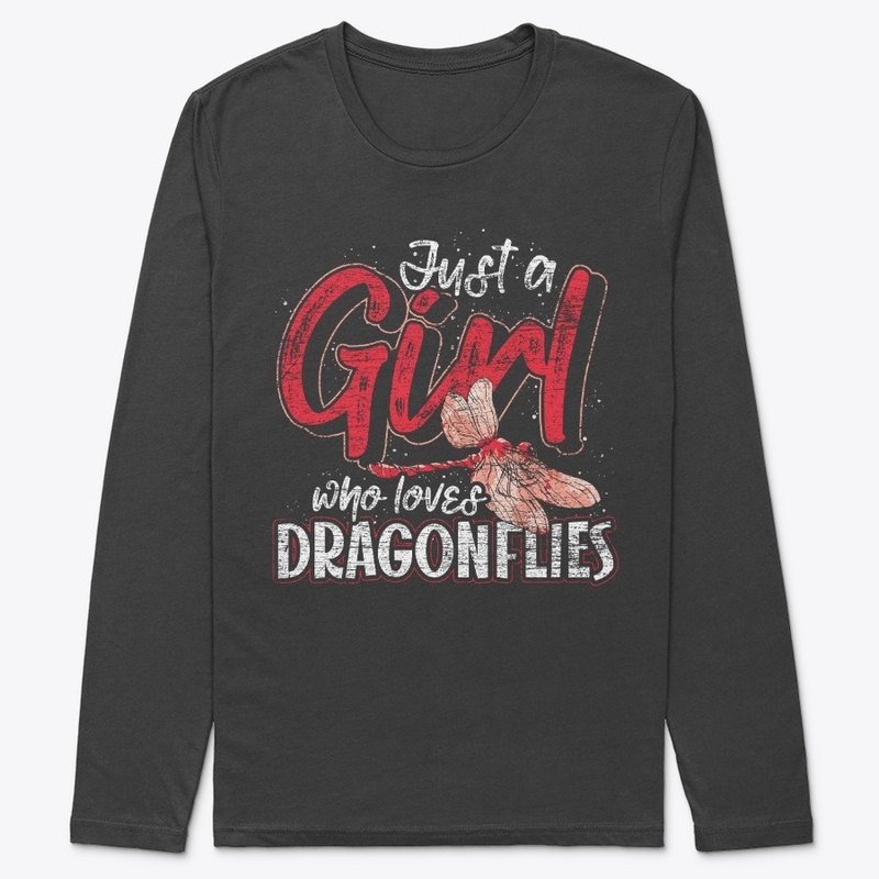 Just A Girl Who Loves Dragonflies