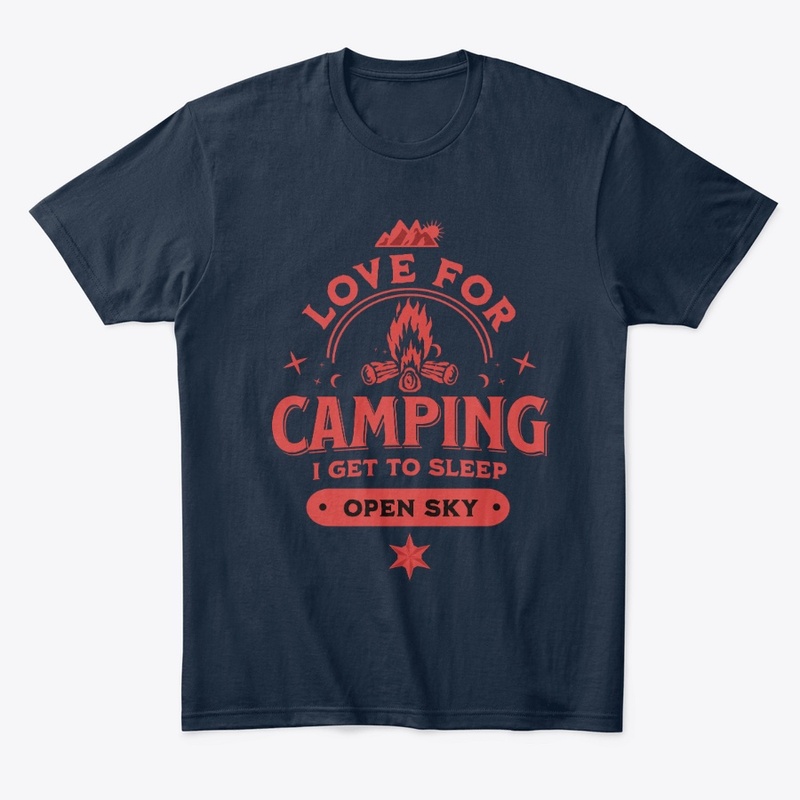 Love for Camping I get to Sleep Open Sky