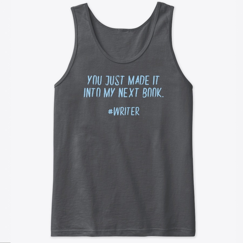 Made It Into My Next Book Funny Writer 