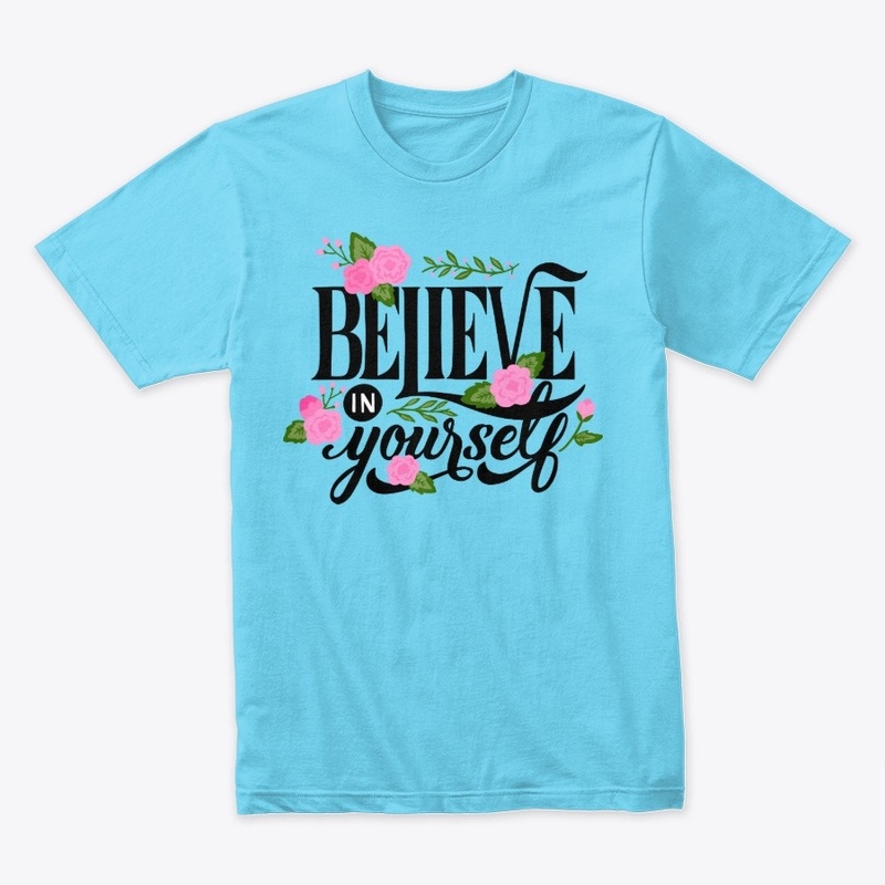 Believe in yourself