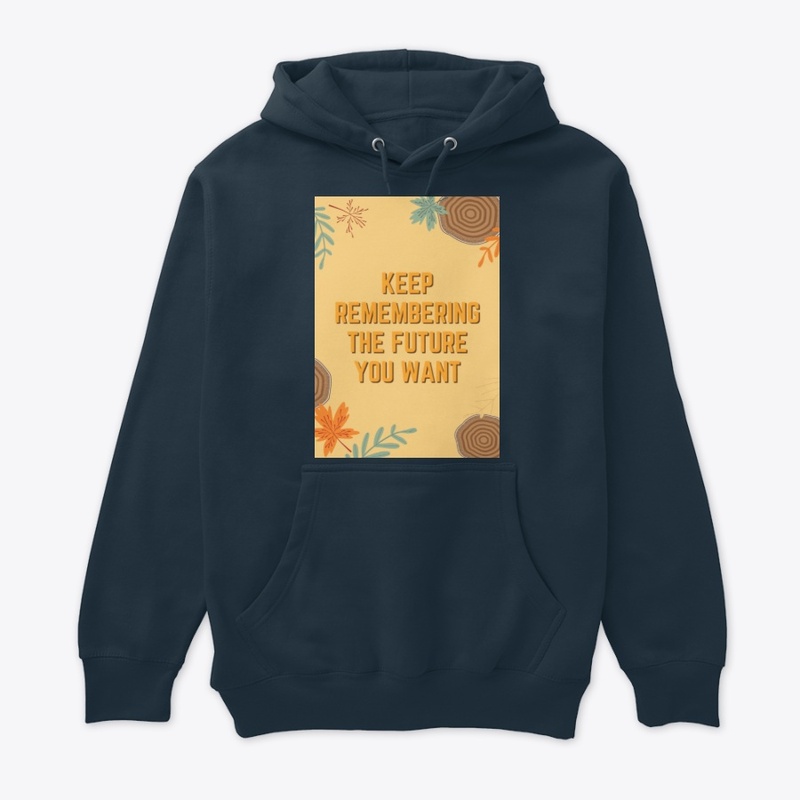 Keep Remembering the Future You Want