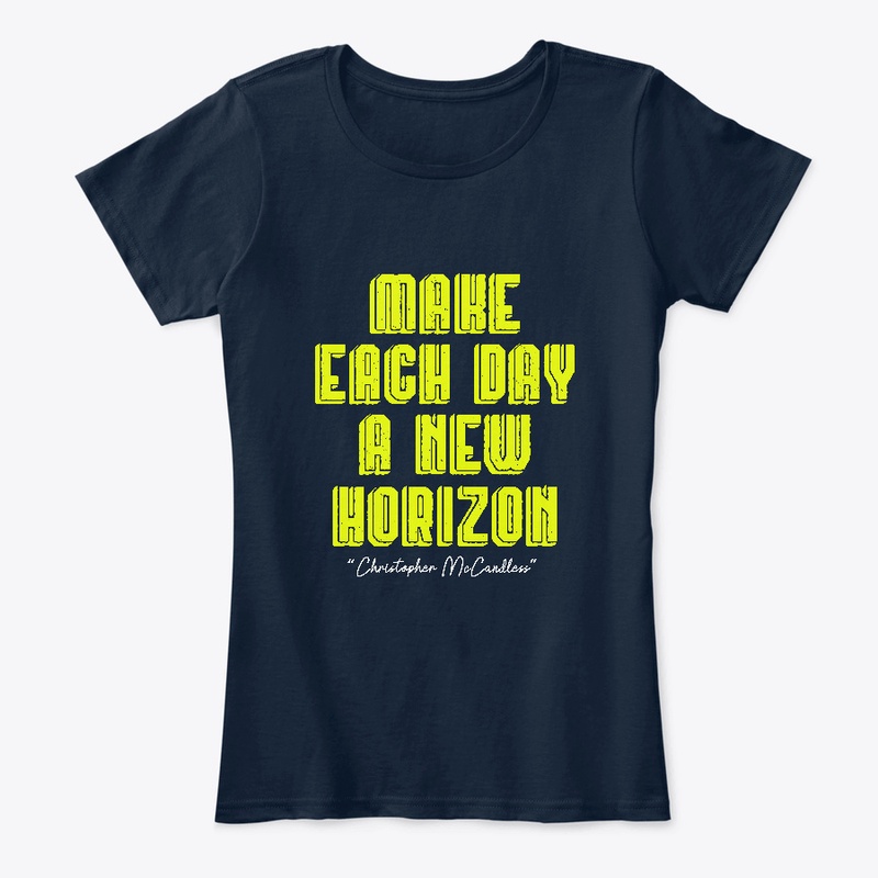 MAKE EACH DAY A NEW HORIZON 