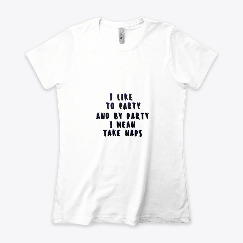 I like to Party T-shirt