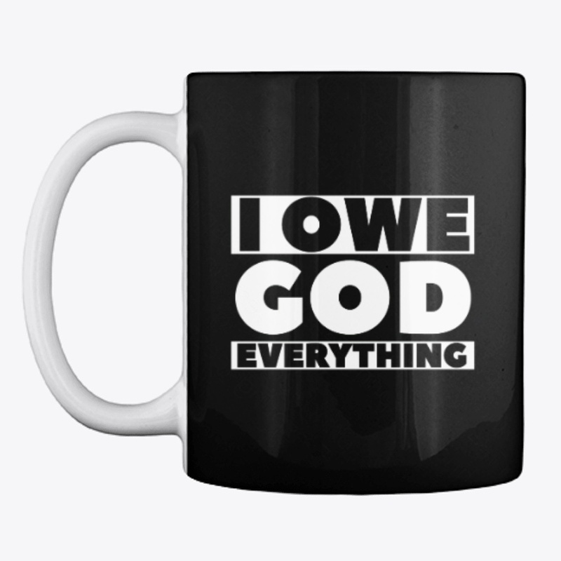 I Owe God Everything | Christian