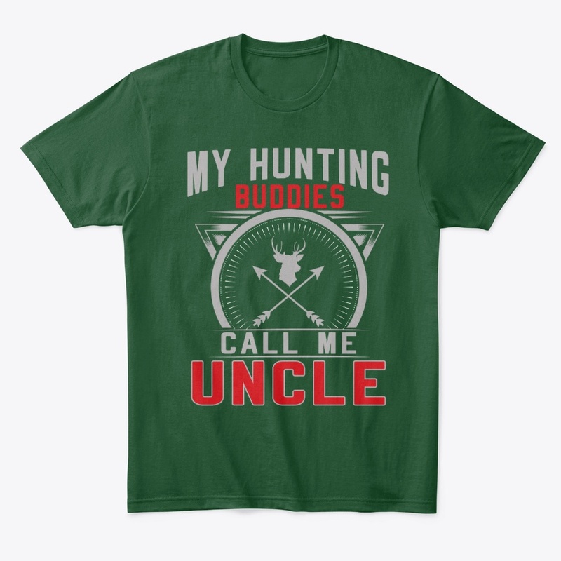 My Hunting Buddies Call Me Uncle Gifts