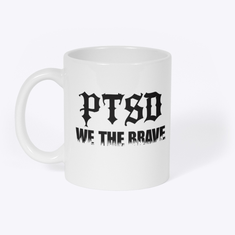 Ptsd We the Brave - Mug - Mug - Mug - Mug