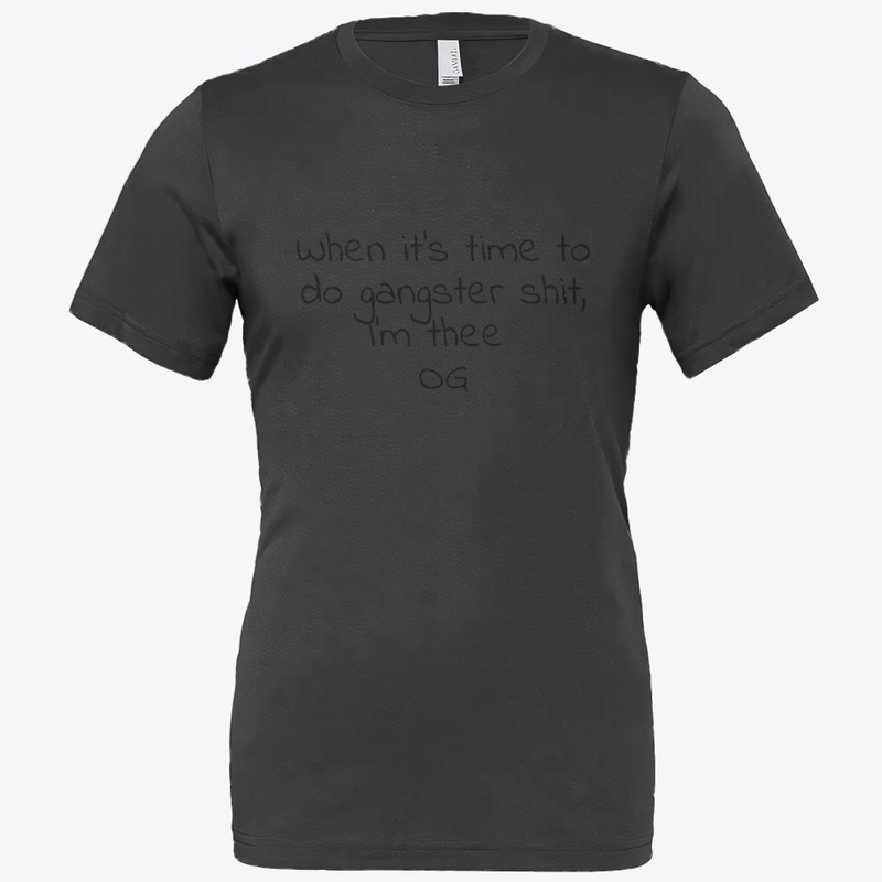 When It S Time to Do Gangster - Bella Canvas 3001 | Classic Unisex Jersey T-Shirt