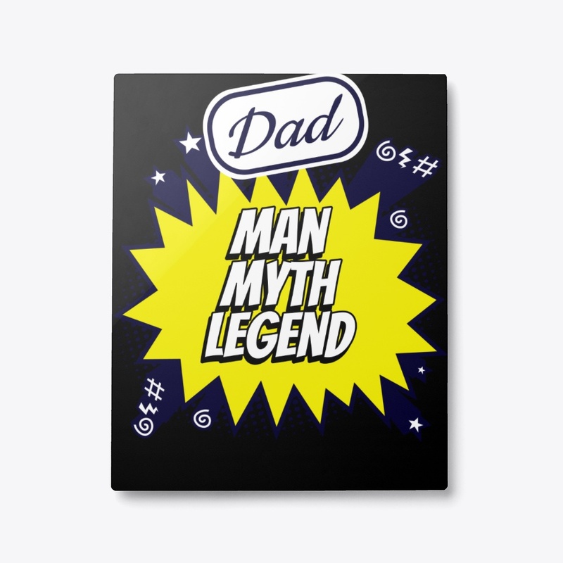 Dad - Man, Myth, Legend