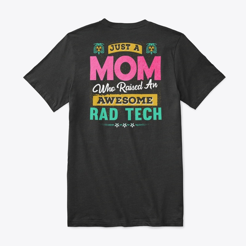 Awesome RAD Tech's Mom Shirt 