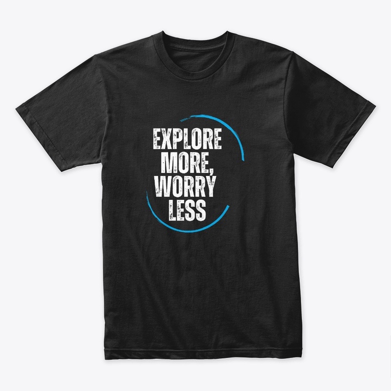 Explore more, worry less