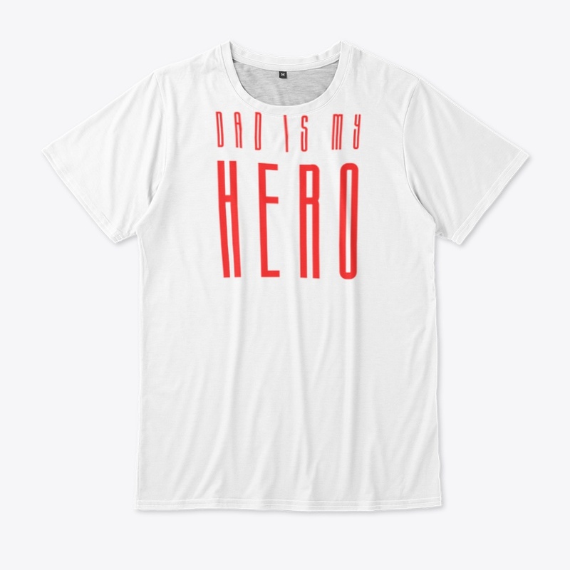 "Dad is My Hero" T-Shirt
