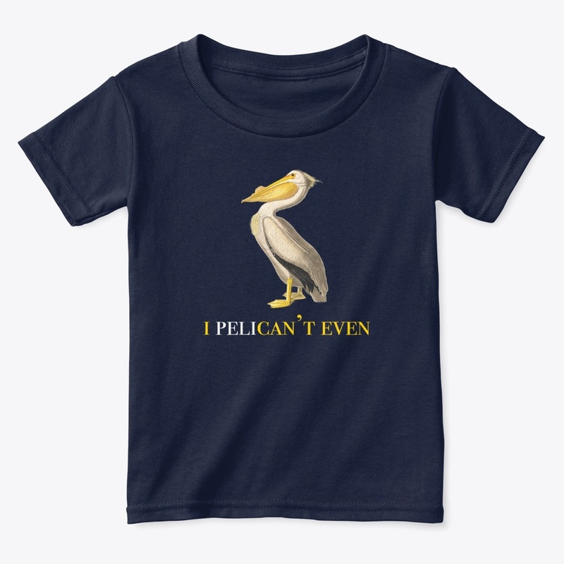 I Pelican't Even
