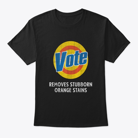 Anti Trump Funny Vote Removes Stubborn O Black T-Shirt Front