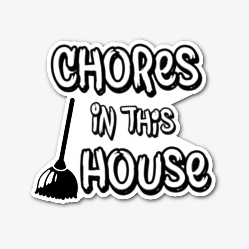 Chores In This House 