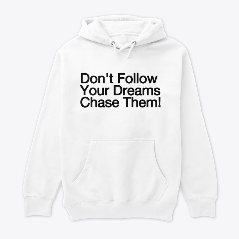 Chase Dream  T-shirt
